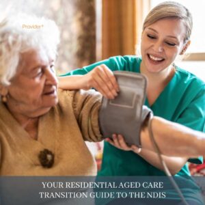 Residential Aged Care Guide to. the NDIS